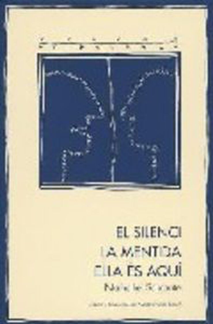 El silenci. La mentida. Ella s aqu