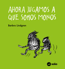 Ahora jugamos a que somos monos Ahora jugamos a que somos monos