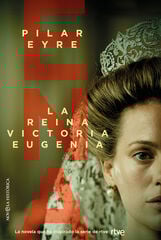 Ena, la reina Victoria Eugenia Ena, la reina Victoria Eugenia