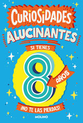 Curiosidades alucinantes si tienes 8 años Curiosidades alucinantes si tienes 8 años