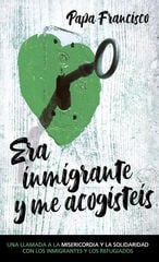 Era inmigrante y me acogisteis Era inmigrante y me acogisteis