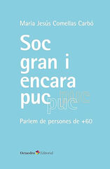Sóc gran i encara puc Sóc gran i encara puc