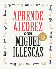 Aprende ajedrez con Miguel Illescas Aprende ajedrez con Miguel Illescas