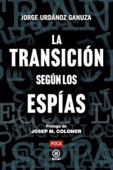 La Transición según los espías La Transición según los espías