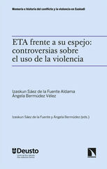 ETA frente a su espejo: controversias sobre el uso de la violencia ETA frente a su espejo: controversias sobre el uso de la violencia