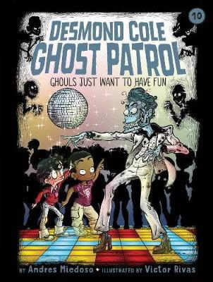 Desmond cole ghost patrol/ghouls just want to have