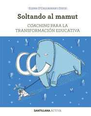 Coaching para la transformación. Soltando al mamut Coaching para la transformación. Soltando al mamut
