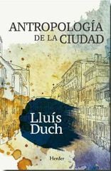 Antropología de la ciudad Antropología de la ciudad
