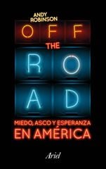 Off the road: miedo, asco y esperanza en Off the road: miedo, asco y esperanza en
