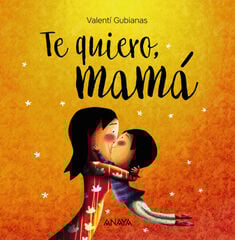 Te quiero, mamá Te quiero, mamá