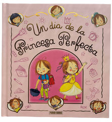 Un dia de la Princesa Perfecta