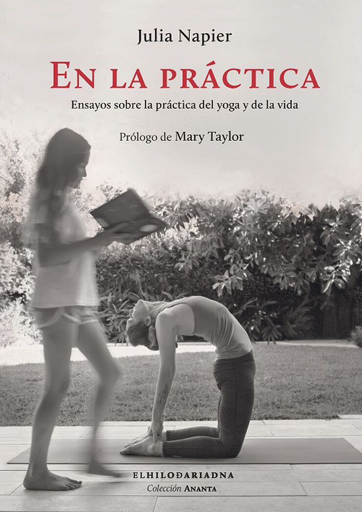 En la práctica : Ensayos sobre la práctica del yoga y de la vida