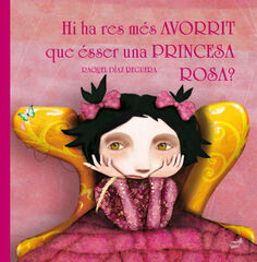 Hi ha res més avorrit que ésser una princesa rosa? Hi ha res més avorrit que ésser una princesa rosa?