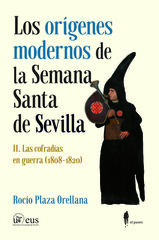 Los orígenes modernos de la Semana Santa de Sevilla, II Los orígenes modernos de la Semana Santa de Sevilla, II