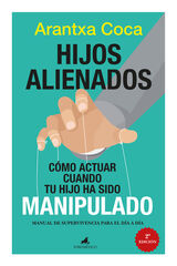 Hijos alienados. Cómo actuar cuando tu hijo ha sido manipulado Hijos alienados. Cómo actuar cuando tu hijo ha sido manipulado