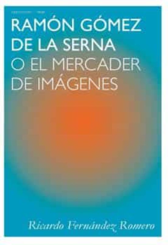 Ram&oacute;n G&oacute;mez de la Serna