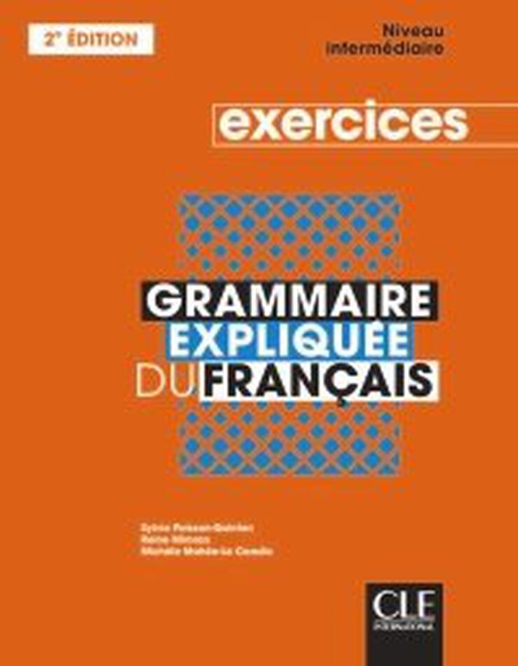 Grammaire Expliquée Du Français Niveau Intermédiare 2 Edition Cahierd'Exercices