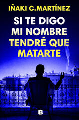 Si te digo mi nombre tendré que matarte Si te digo mi nombre tendré que matarte