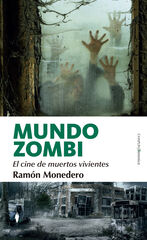 Mundo zombi. El cine de muertos vivientes Mundo zombi. El cine de muertos vivientes