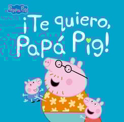 ¡Te quiero, Papá Pig!