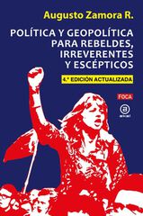 Política y geopolítica para rebeldes, irreverentes y escépticos Política y geopolítica para rebeldes, irreverentes y escépticos
