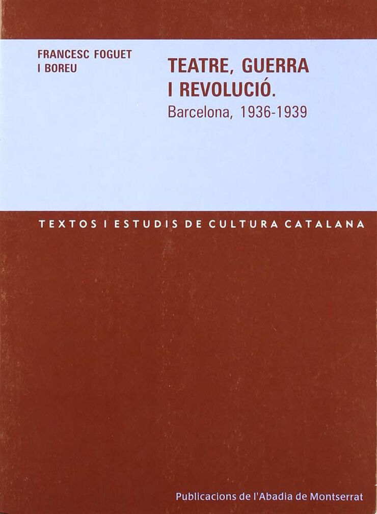 Teatre, guerra i revolució. Barcelona, 1936-1939