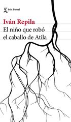 El niño que robó el caballo de Atila El niño que robó el caballo de Atila