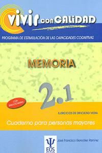 Vivir con Calidad. Programa de Estimulaci&oacute;n de las Capacidades Cognitivas. Memoria 2.1