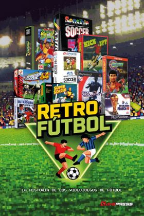 Retrofutbol. La historia de los videojuegos de f&uacute;tbol