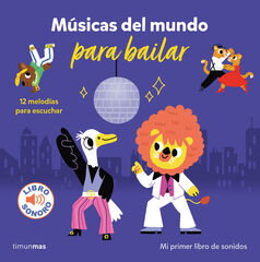 Músicas del mundo para bailar. Mi primer libro de sonidos Músicas del mundo para bailar. Mi primer libro de sonidos