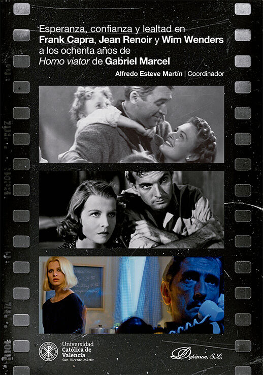 Esperanza, confianza y lealtad en Frank Capra, Jean Renoir y Wim Wenders a los ochenta a&ntilde;os de homo Viator de Gabriel Marcel