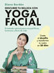 Descubre tu belleza con yoga facial Descubre tu belleza con yoga facial