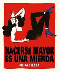 Hacerse mayor es una mierda Hacerse mayor es una mierda