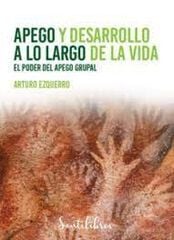 Apego y desarrollo a lo largo de la vida Apego y desarrollo a lo largo de la vida