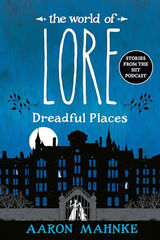 The World Of Lore: Dreadful Places