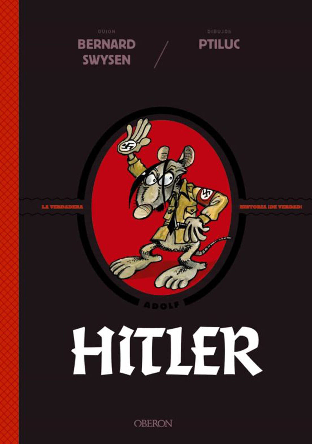 Hitler. La verdadera historia &iexcl;de verdad!