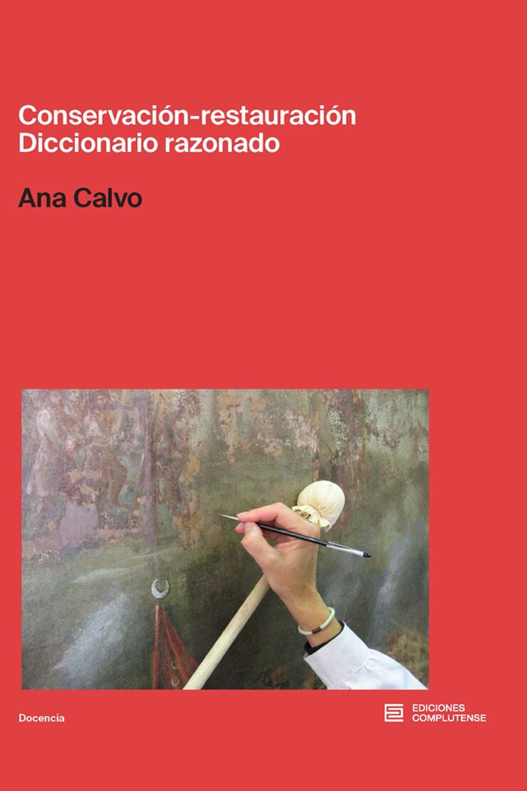 Conservaci&oacute;n restauraci&oacute;n. Diccionario razonado