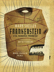 Frankenstein o el moderno Prometeo Frankenstein o el moderno Prometeo
