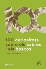 100 curiositats sobre els arbres i els boscos 100 curiositats sobre els arbres i els boscos