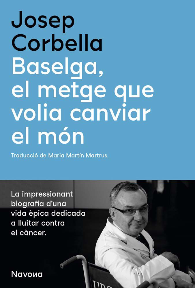 Baselga, el metge que volia canviar el m&oacute;n