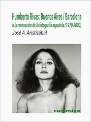 Humberto Rivas: Buenos Aires / Barcelona Humberto Rivas: Buenos Aires / Barcelona