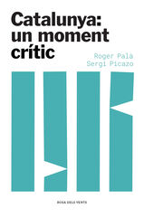 Catalunya: un moment crític Catalunya: un moment crític
