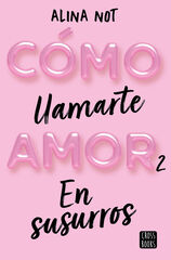Cómo llamarte amor 2. En susurros Cómo llamarte amor 2. En susurros