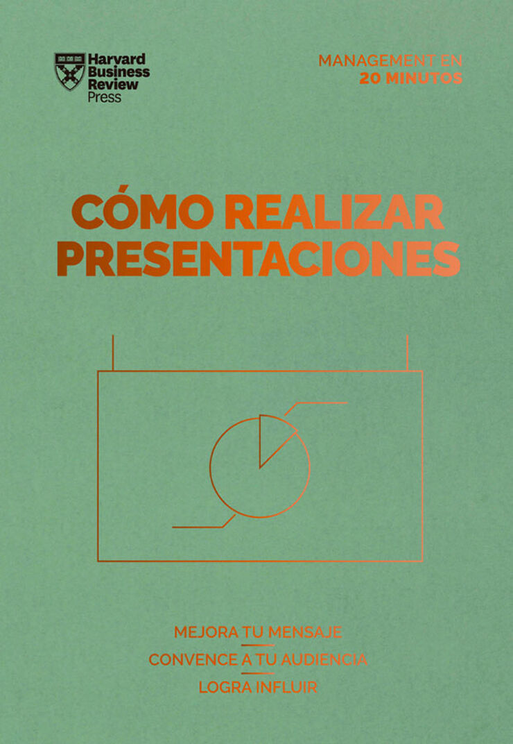 Cómo realizar presentaciones. Serie Management en 20 minutos