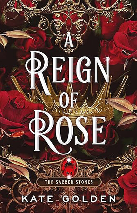 A Reign of Rose (The Sacred Stones 3)