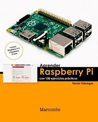 Aprender Raspberry Pi con 100 ejercicios prácticos Aprender Raspberry Pi con 100 ejercicios prácticos