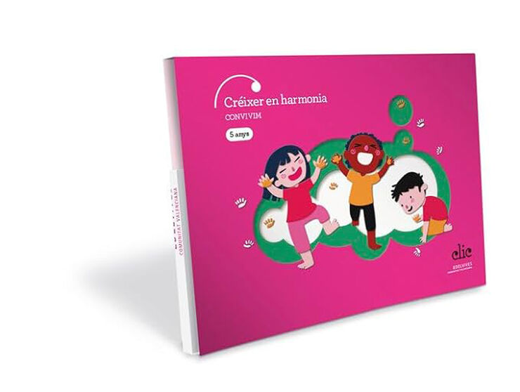 Projecte Clic - 5 anys : Cr&eacute;ixer en harmonia. Convivim