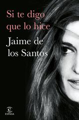 Si te digo que lo hice Si te digo que lo hice