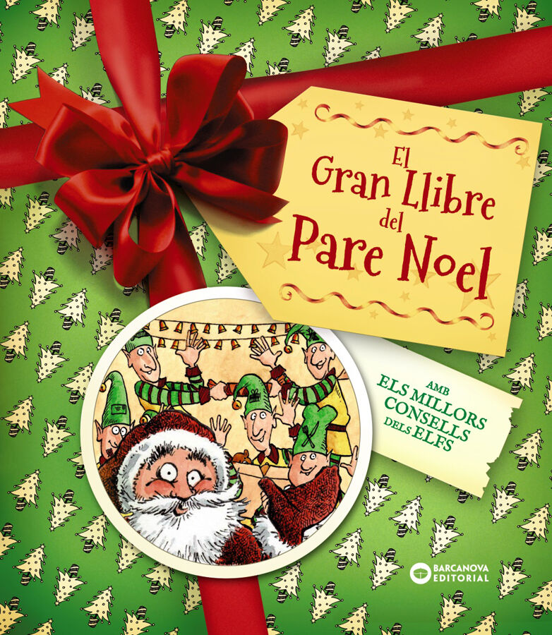 El gran llibre del Pare Noel. Amb els millors consells dels elfs