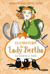 Els misteris de Lady Bertha. Els corbs de la torre Els misteris de Lady Bertha. Els corbs de la torre